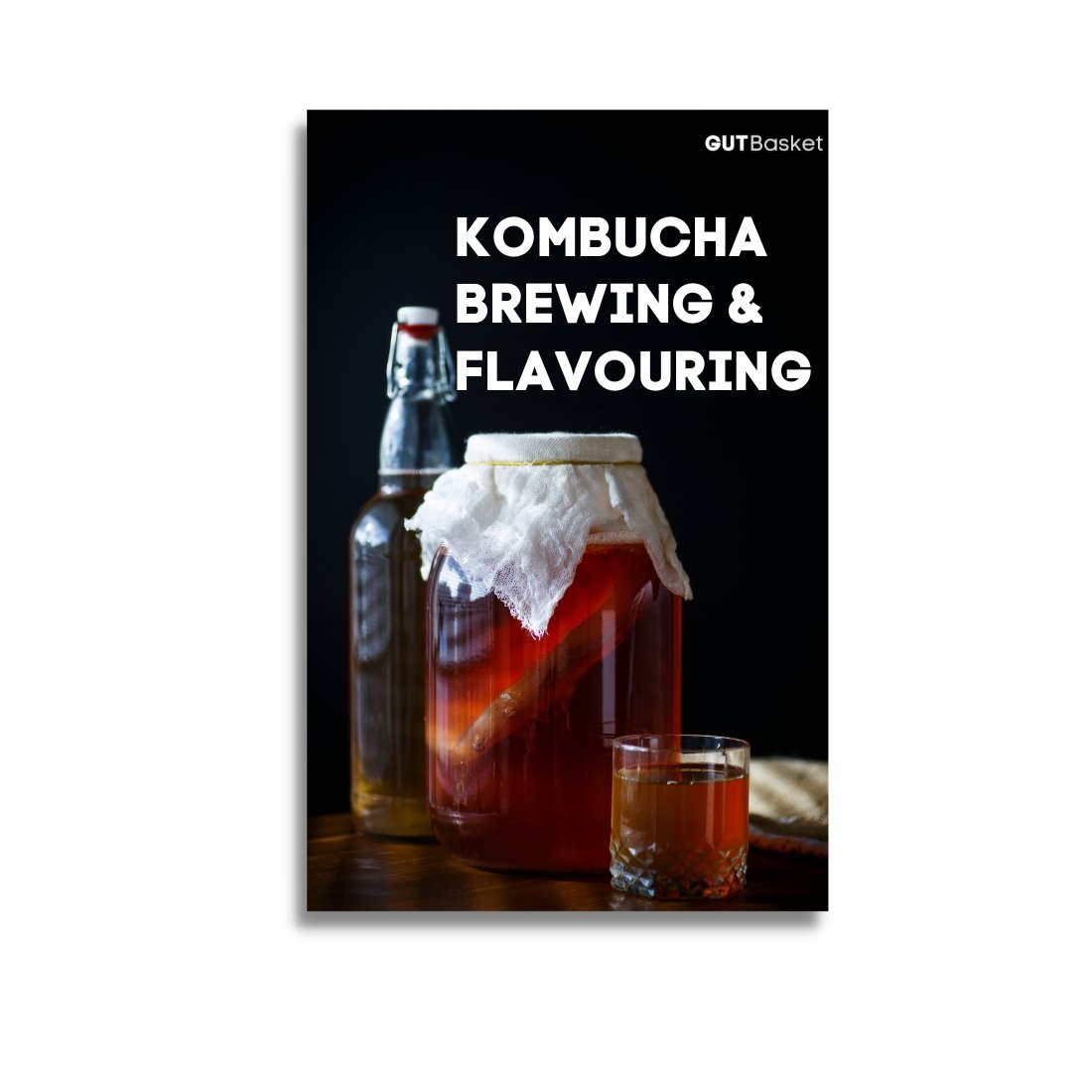 Kombucha Making Guide And Recipe Book - Gutbasket